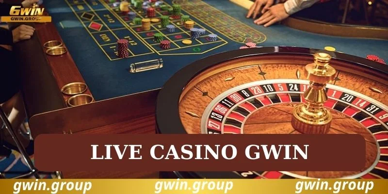 Giới thiệu sảnh game Live Casino Gwin