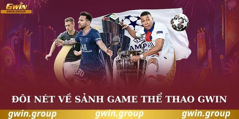 Đôi nét về sảnh game thể thao Gwin